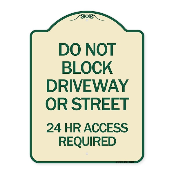 Signmission Do Not Block Driveway or Street 24 Hour Access Required Heavy-Gauge Alum Sign, 24" H, TG-1824-24174 A-DES-TG-1824-24174 - main
